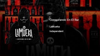 LaMueka - Conspirando En El Bar (2015) || Full Album ||