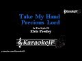 Take my hand precious lord karaoke  elvis presley