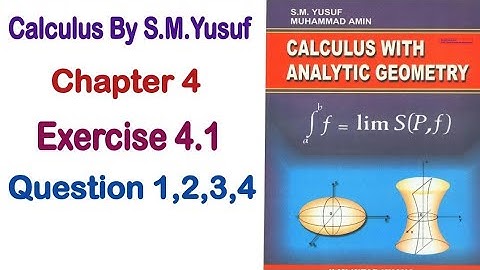 Calculus by S.M Yusuf Chapter 4 Exercise 4.1 Question 1 to 4 Solution