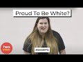 Can You Be Proud To Be White? #Shorts | Twobilee