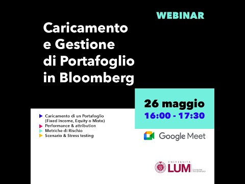 Webinar Università LUM Bloomberg - Caricamento e Gestione di Portafoglio in Bloomberg