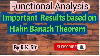 Functional Analysis | M.Sc. Mathematics| Hahn Banach Theorem | Results based on Hahn Banach Theorem