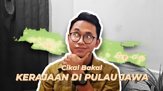 CIKAL BAKAL KERAJAAN-KERAJAAN YANG PERNAH ADA DI PULAU JAWA || Sejarah Jawa (Part 01)