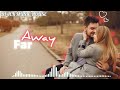 Far away | Distance relationship Music 