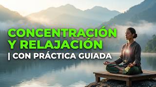 21. Concentration and Relaxation | With Guided Practice | Self-Knowledge 2026