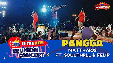 Pangga by Matthaios ft. Soulthrll & Felip | #TMisTheKey Reunion Concert