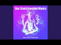 Shiv shakti kundalini mantra nonstop chanting