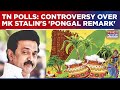 Tamil Nadu CM MK Stalin Says Pongal For All Tamils, BJP Calls Remarks Divisive Ahead Of Elections