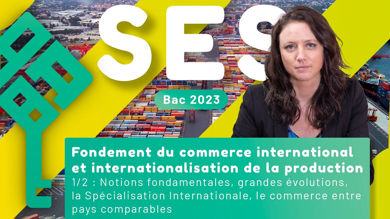 Fondements du commerce international et l'internationalisation de la production 1/2 - SES Bac 2026