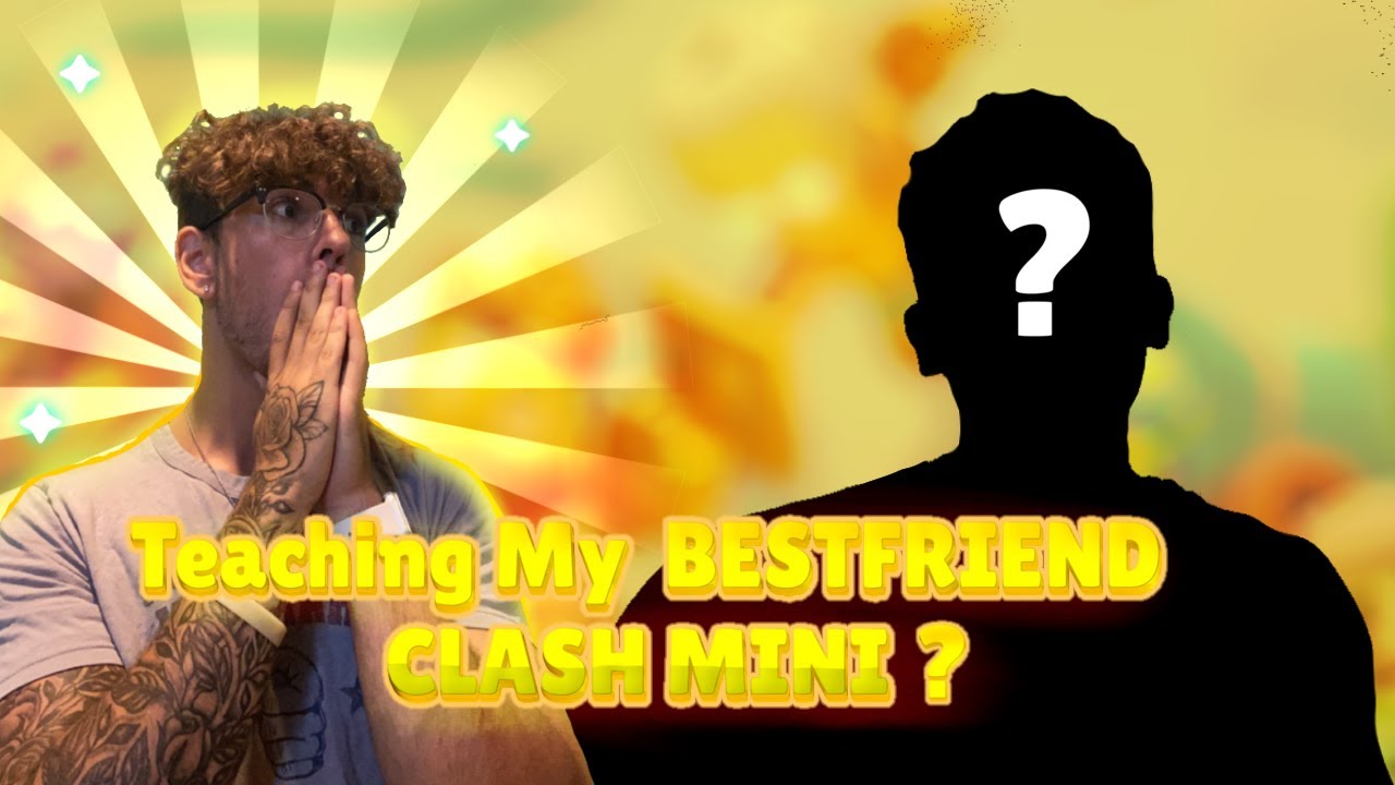 Teaching My BESTFRIEND How To Play CLASH MINI?!?