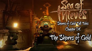 Sea of Thieves - Shores of Gold Tall Tales - Chapter 9: The Shores of Gold