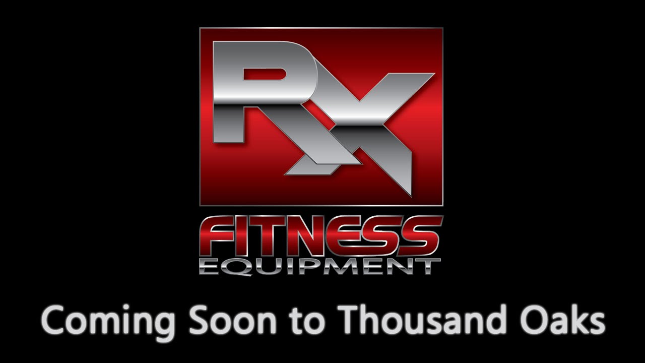 RX Fitness Equipment Coming Soon to Thousand Oaks and Ventura County