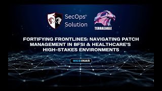 Webinar  Patch Management with SecOps and Terraeagle