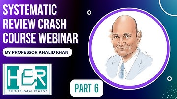 How to conduct and publish Systematic Review | Meta-analysis | Webinar Part 6 of 7