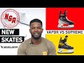 Which One is Better, Bauer Vapor or Supreme?