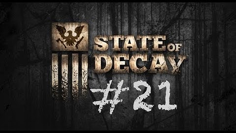 State of Decay - Playthrough (Part 21) - Trouble at the Courthouse