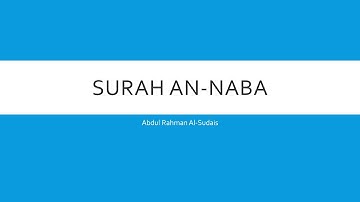 Surah An-Naba - سورة النبأ | English and Arabic Translation | Abdul Rahman Al-Sudais