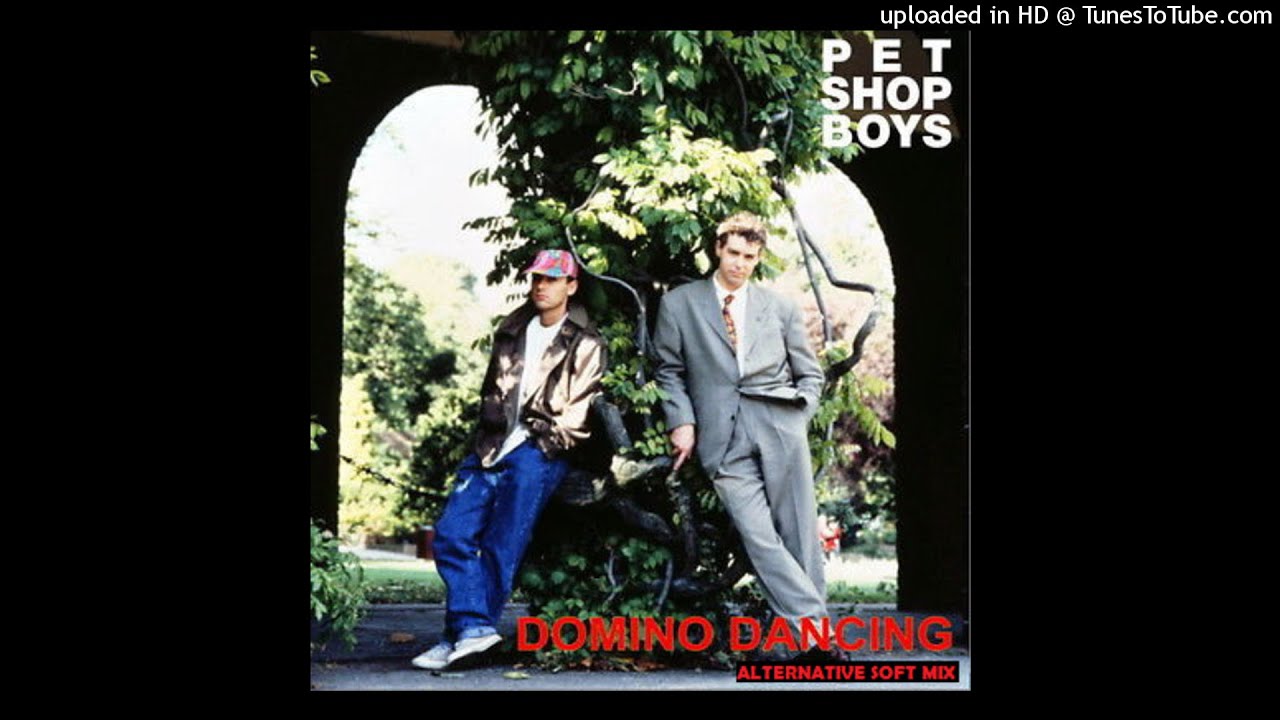 Pet Shop Boys - Domino Dancing (Alternative Soft Mix)
