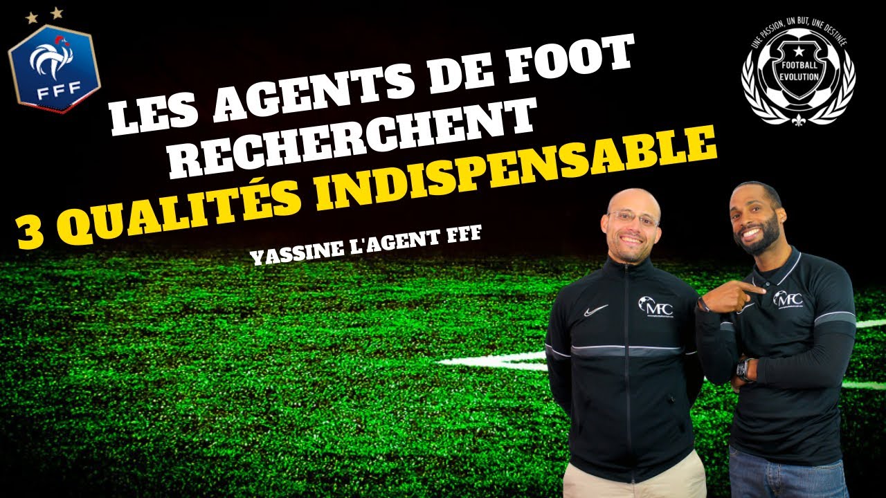 Les qualités que les agents de foot recherchent chez un joueur