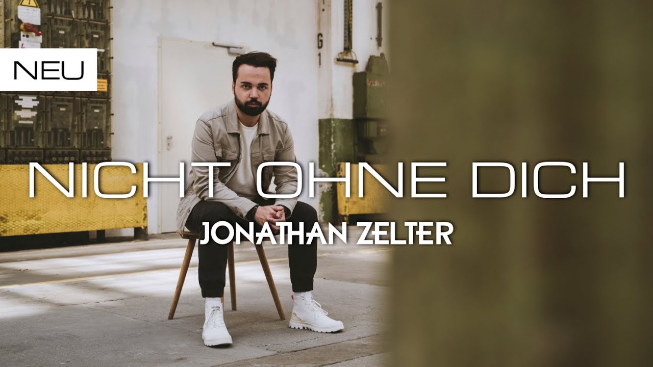 Jonathan Zelter - Nicht ohne dich (Offizielles Video)