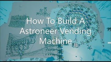 How To Build: 1 An Astroneer vending machine.