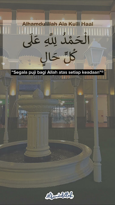 Alhamdulillahi 'ala kullihal'