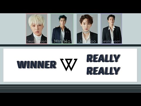 WINNER (위너) -" REALLY REALLY"(릴리릴리) Lyrics