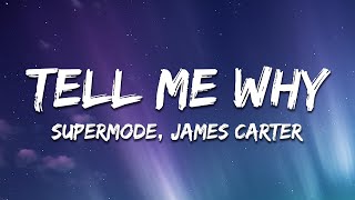 Supermode & James Carter - Tell Me Why (Lyrics)