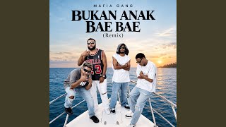 Bukan Anak Bae Bae (Remix)