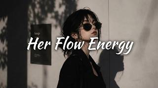 Main Character Energy 💅 Her Flow Energy | Playlist to feel Addicted to Yr Vibe👑 Flow Above ALL 💄 screenshot 4