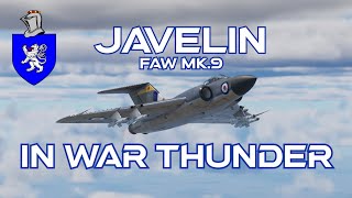 Javelin FAW Mk.9 In War Thunder : A Basic Review