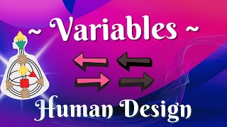 ~ Variables ~ Human Design ~