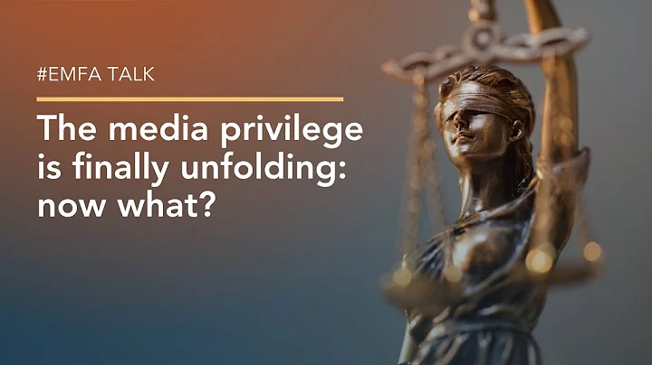The media privilege is finally unfolding: now what?