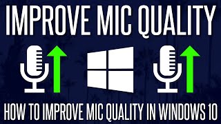 How to Improve Microphone Quality on Windows 10 PC (FREE & EASY) screenshot 5