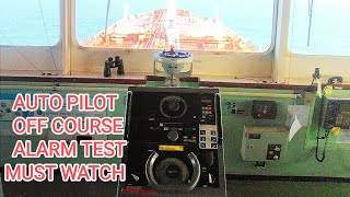 AUTO PILOT OFF COURSE ALARM TEST. 2ND OFFICER ,3RD OFFICER JOB.JUNIOR OFFICER WATCH.
