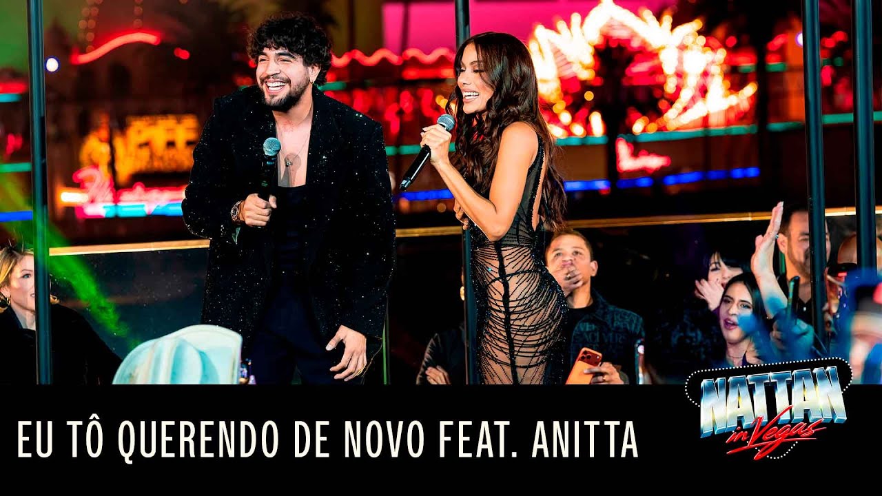 Nattan, Anitta - Eu Tô Querendo De Novo (Clipe Oficial) | DVD Nattan In Vegas