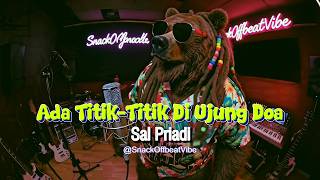 Sal Priadi - Ada Titik-Titik Di Ujung Doa | Cover SKA REGGAE by  @SnackOffbeatVibe    ​