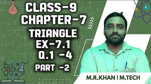 class 9 chapter 7 Triangle part 2, Q 1,2,3,4