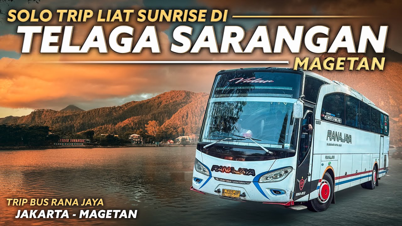 Naik Bus JAKARTA ke TELAGA SARANGAN (Rana Jaya)