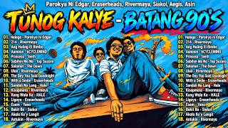 OPM Tunog Kalye 90s - Best Pinoy Rock Songs of All Time | Parokya Ni Edgar, Eraserheads, Siakol