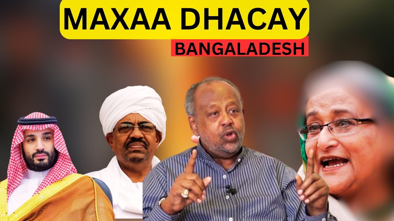 GABDHİİ MADAXWEYNAHA DHALAY FASHİLKEED DALKA BANGALESH SHEİKH HASİNA DHAMAADKEED