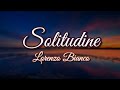 Lorenzo Bianco - Solitudine (Testo) Music