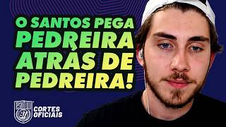 VEM PEDREIRA ATRÁS DE PEDREIRA PARA O SANTOS!