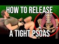 How To Release a Tight Psoas Muscle | 3 MOST Effective Methods