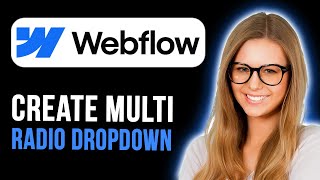 How To Create A Multi Radio Dropdown In Webflow Form (Full Tutorial)