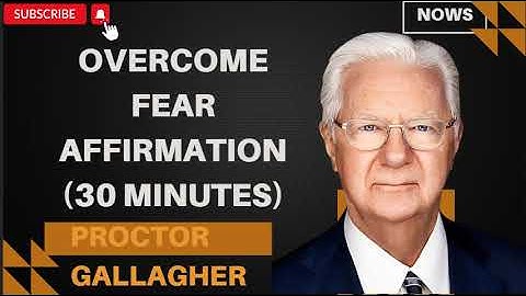 OVERCOME FEAR AFFIRMATION (30 Minutes) - Proctor Gallagher