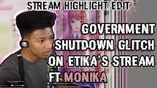 Etika's Stream has a Government Shutdown Glitch ft M̶̙̃o̵͕͠ń̷̺i̴̩͑k̶̭̓a̶̗̔ [Stream Highlight/Edit]