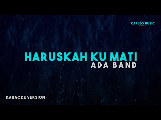 Ada Band – Haruskah Ku Mati (Karaoke Version) class=