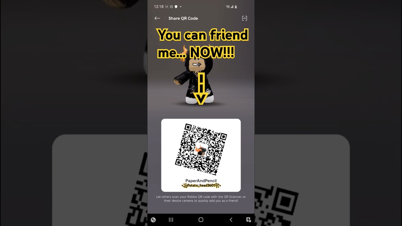 want a friend? Come add me! or scan the QR code.|| 