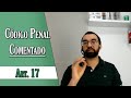 Código Penal Comentado - Art. 17